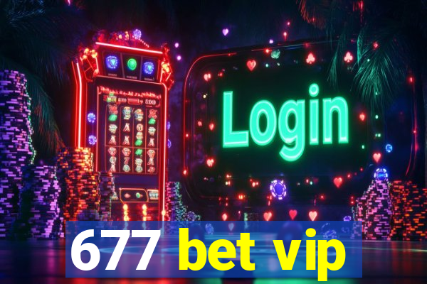 677 bet vip